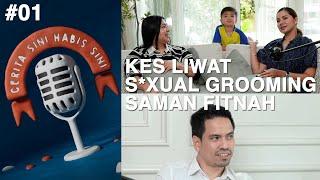 Cerita Sini Habis Sini Podcast - Ep1 Kes Tangkap Liwat, S*xual Grooming, Kes Saman Malu tak wujud?