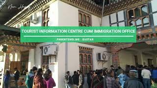 TOURIST INFORMATION CENTRE CUM IMMIGRATION OFFICE II Phuentsholing II BHUTAN