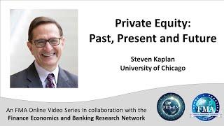 Private Equity Past Present and Future - Steven Kaplan