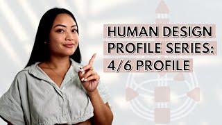 HUMAN DESIGN PROFILE SERIES: 4/6 PROFILE (THE OPPORTUNIST ROLE MODEL!)