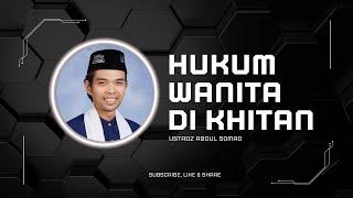 Hukum Wanita Di Khitan | Ustadz Abdul Somad