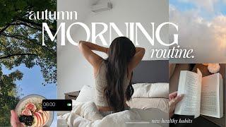 Fall 6AM Morning Routine 2024  productive & aesthetic healthy habits