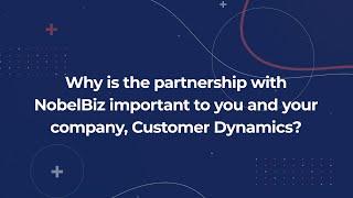 Why is the partnership with NobelBiz important to you and your company, Customer Dynamics?