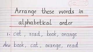 Arrange these words in alphabetical order