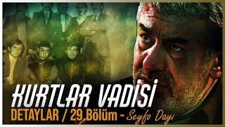 KURTLAR VADİSİ İLGİNÇ DETAYLAR I 29. Bölüm