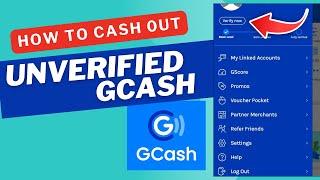 PAANO MAG CASH OUT SA GCASH KAHIT HINDI FULLY VERIFIED? 2024