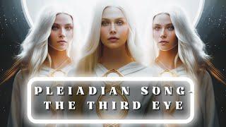 PLEIADIAN SONG- THE THIRD EYE #thirdeye #healingmusic #meditationmusic #pleiadians  #thirdeyeopen