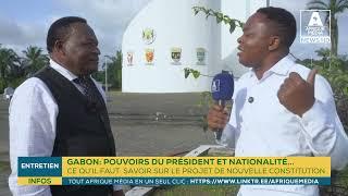 GABON: POUVOIRS DU PRÉSIDENT, NATIONALITÉ... CE QU'IL FAUT SAVOIR SUR LE PROJET CONSTITUTIONNEL