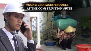 CEO Alex Faces Trouble At The Construction Site. Will Tieu Lan Life Remain Peaceful Back At The Farm