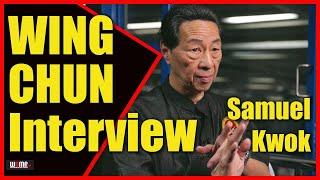 Sifu Samuel Kwok WING CHUN Life Interview