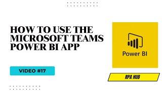 #17 How to use the Microsoft Teams Power BI app  | Power BI Tutorial