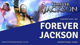 Forever Jackson - Europe's no.1 MJ Show!