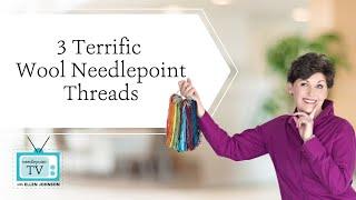 3 Terrific Wool Needlepoint Threads