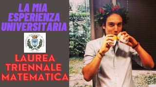 LAUREA TRIENNALE IN MATEMATICA: LA MIA ESPERIENZA!