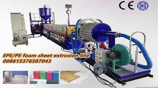 PE foam sheet extrusion line /PE foam sheet machine/PE foam machine，epe foam mattress making machine