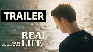 Philipp Mickenbecker FILM – official TRAILER (4K) - "Real Life"