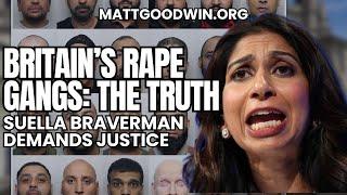 The TRUTH About Britain’s Rape Gangs - Suella Braverman DEMANDS Justice