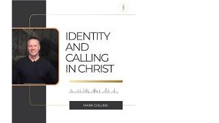 Kingdom Talks with Mark Collins on Identity and Calling in Christ  | EP 01