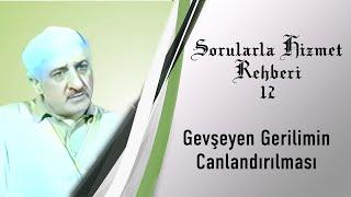 Soru #12: Gevşeyen gerilimimizi nasıl canlandırabiliriz? | Sorularla Hizmet Rehberi