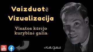 Vaizduotė | Vizualizacija | Visatos kūrėjo kurybinė galia, kuri yra kiekviename iš mūsų. |