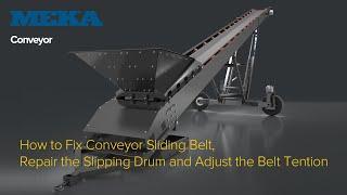 How to Fix Conveyor Sliding Belt, Repair the Slipping Drum and Adjust the Belt Tention