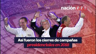 Así fueron los cierres de campañas presidenciales en 2018