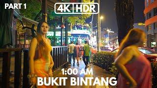 【4K|HDR】PART 1 | BUKIT BINTANG | KUALA LUMPUR NIGHT LIFE | 1:00 AM | NIGHT WALK | SONY A7III