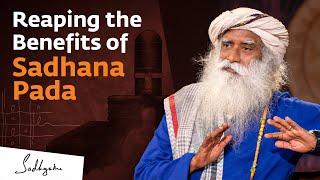 Reaping the Benefits of Sadhana Pada | Sadhguru