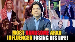 Most handsome Arab influencer losing his life!