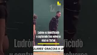 Ladrón fue capturado luego de volverse viral en TikTok en Perú