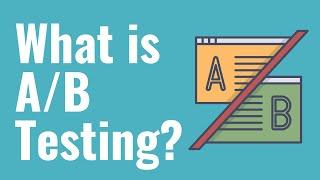 What is A/B Testing? Marketing and Advertising A/B Tests Explained