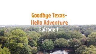 Episode 1 Goodbye Texas Hello Adventure