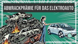 Abwrackprämie für Verbrenner bei Kauf eines E-Autos nennt sich Umweltschutz!