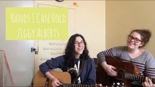 hands i can hold - ziggy alberts - andr + meg's cover