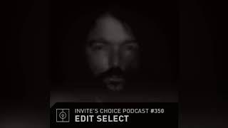 Invite's Choice Podcast 350 - Edit Select