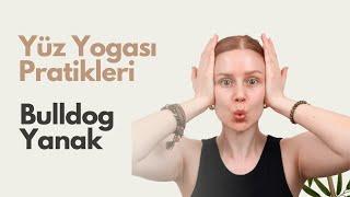 Yüz Yogası Pratikleri: Bulldog Yanak - Kırışıklık Önleyici Hareketler