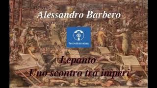 Alessandro Barbero - Battaglia di Lepanto: uno scontro tra imperi (Festivaletteratura, 2011)