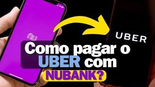 Como pagar o UBER com o NUBANK ? Passo a passo