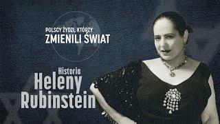 Polscy Żydzi, którzy zmienili świat. Historia Heleny Rubinstein