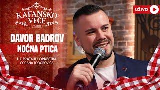 DAVOR BADROV - NOCNA PTICA | UZIVO | (ORK.GORAN TODOROVIC) | 2024 | KAFANSKO VECE