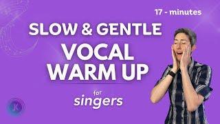 Slow and Gentle Vocal Warm Up For Singers | Easy Vocal Warmup