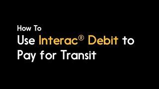 How to Use Interac Debit to Pay for Transit