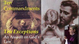 TEN COMMANDMENTS / TEN EXCEPTIONS - A Worldly Assault on God's Divine Law (Year of St. Joseph)