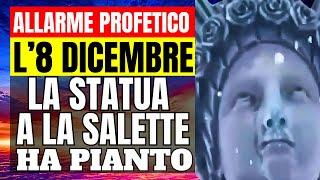 PROFEZIE LA SALETTE : Dicembre 2024 - il pianto della Madonna è un tremendo messaggio profetico