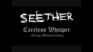 Seether   Careless Whisper