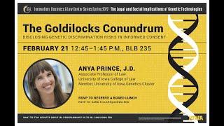 Anya Prince - The Goldilocks Conundrum: Disclosing Genetic Discrimination Risks in Informed Consent