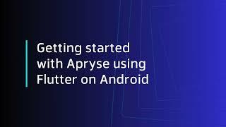 Getting Started With Apryse Using Flutter on Android