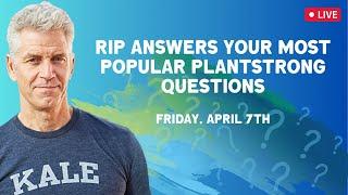 Rip Answers Your Most Popular PLANTSTRONG Questions LIVE