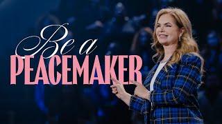 Be a Peacemaker | Victoria Osteen