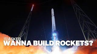 Since You Asked: Wanna Build Rockets ?